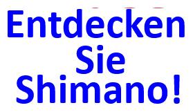 Entdecken Sie Shimano!